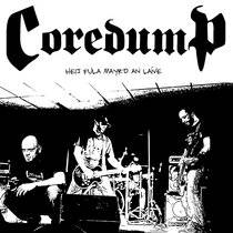 CoredumP : Heij Fulah Mayrd An Laïve